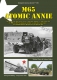 M65 Atom Kanone  ATOMIC ANNIE        Limitierte Auflage von 999 Heften